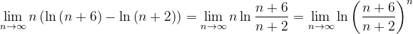 \dpi{120} \lim_{n \to \infty }n\left ( \ln \left ( n+6 \right )-\ln \left ( n+2 \right ) \right )=\lim_{n \to \infty }n\ln \frac{n+6}{n+2}=\lim_{n \to \infty }\ln \left (\frac{n+6}{n+2} \right )^{n}